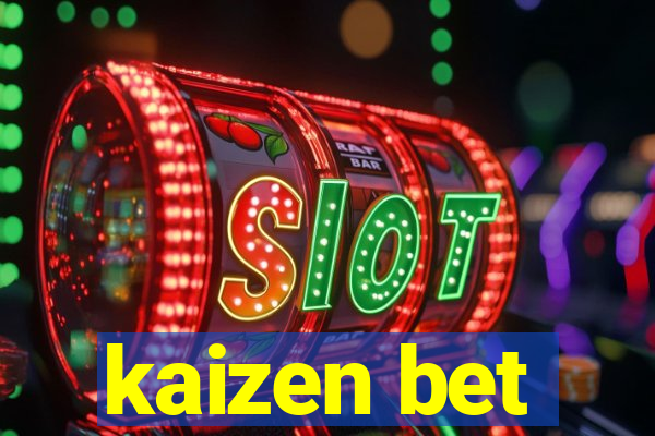 kaizen bet